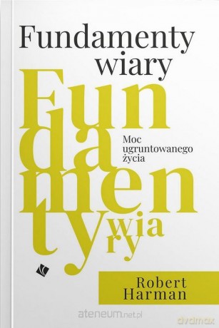 Fundamenty wiary - Robert Harman [KSIĄŻKA]