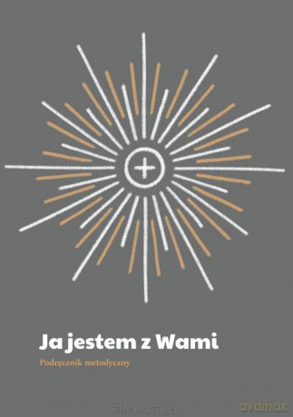 Ja jestem z Wami. Podręcznik metodyczny - Andrzej Lojtek [KSIĄŻKA]