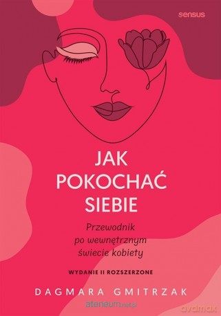 Jak pokochać siebie - Dagmara Gmitrzak [KSIĄŻKA]