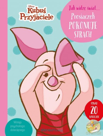 Jak widzę świat... Prosiaczek pokonuje strach [KSIĄŻKA]