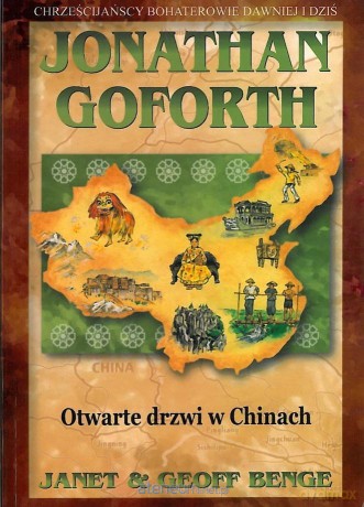 Jonathan Goforth. Otwarte drzwi w Chinach - Janet Benge, Geoff Benge [KSIĄŻKA]