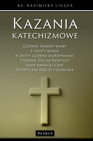Kazania katechizmowe 2 - Kazimierz Ligęza [KSIĄŻKA]