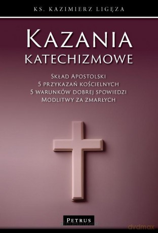 Kazania katechizmowe 6 - Kazimierz Ligęza [KSIĄŻKA]