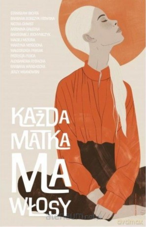 Każda matka ma włosy [KSIĄŻKA]