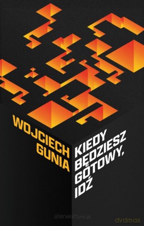 Kiedy będziesz gotowy, idź. Osiem opowieści - Wojciech Gunia [KSIĄŻKA]
