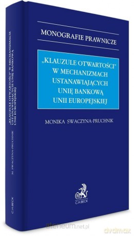 Klauzule otwartości w mechanizmach ustanawiających - Monika Joanna Swaczyna-Pruchnik [KSIĄŻKA]
