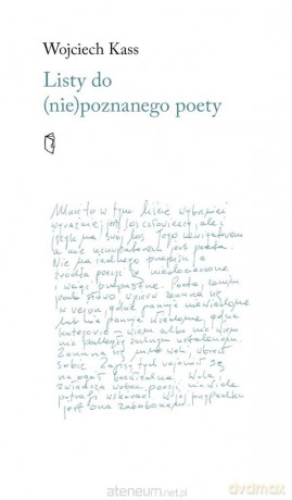 Listy do (nie)poznanego poety - Wojciech Kass [KSIĄŻKA]
