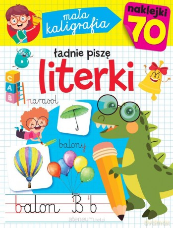 Mała kaligrafia. Ładnie piszę literki - Grażyna Stefaniak, Barbara Litwiniec [KSIĄŻKA]
