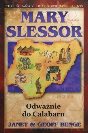 Marry Slessor. Odważnie dla Calabaru - Janet Benge, Geoff Benge [KSIĄŻKA]