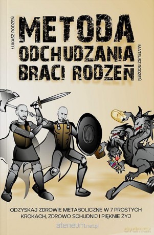 Metoda Odchudzania Braci Rodzeń - Łukasz Rodzeń, Mateusz Rodzeń [KSIĄŻKA]