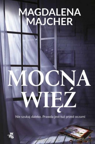 Mocna więź - Magdalena Majcher [KSIĄŻKA]