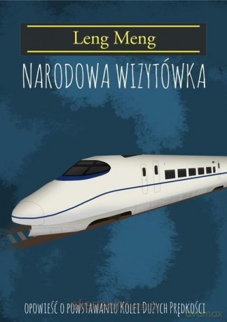 Narodowa Wizytówka. Opowieść o powstaniu kolei - Leng Meng [KSIĄŻKA]