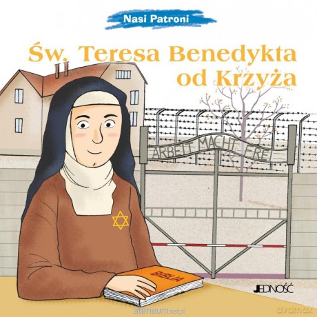 Nasi Patroni. Św. Teresa Benedykta od Krzyża - Sylwia Proniewicz, Mirella Mariani [KSIĄŻKA]