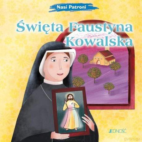 Nasi Patroni. Święta Faustyna Kowalska - Elena Pascoletti, Silvia Fabris [KSIĄŻKA]