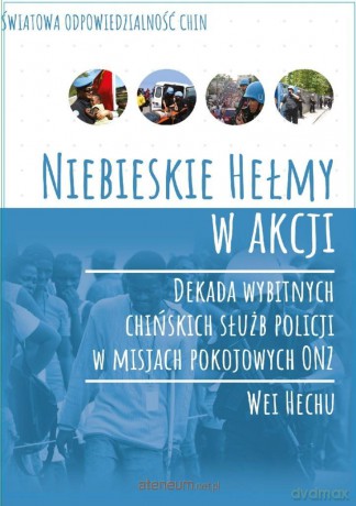 Niebieskie Hełmy w akcji - Wej Hechu [KSIĄŻKA]