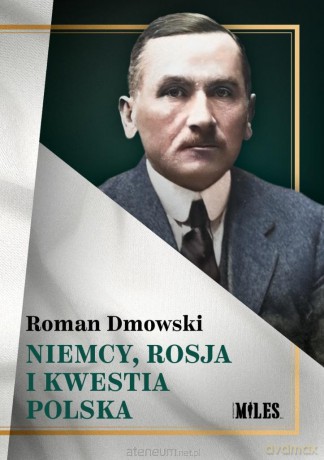 Niemcy, Rosja i kwestia polska - Roman Dmowski [KSIĄŻKA]