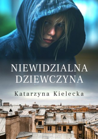 Niewidzialna dziewczyna - Katarzyna Kielecka [KSIĄŻKA]