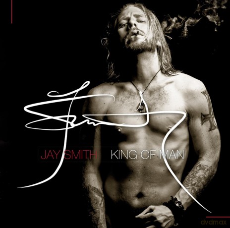 Jay Smith: King Of Man [CD]