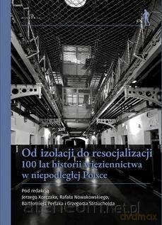 Od izolacji do resocjalizacji [KSIĄŻKA]