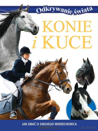 Odkrywanie świata. Konie i kuce [KSIĄŻKA]