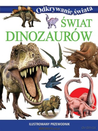 Odkrywanie świata. Świat dinozaurów [KSIĄŻKA]