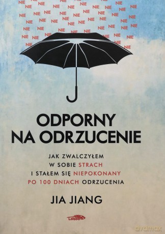 Odporny na odrzucenie - Jia Jiang [KSIĄŻKA]