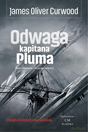 Odwaga kapitana Pluma - James Oliver Curwood [KSIĄŻKA]