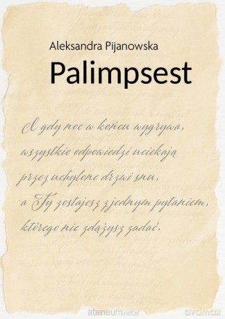 Palimpsest - Aleksandra Pijanowska [KSIĄŻKA]