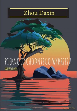 Piękno zachodniego wybrzeża - Zhou Daxin [KSIĄŻKA]