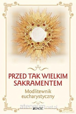 Przed tak wielkim Sakramentem - Hubert Wołącewicz [KSIĄŻKA]