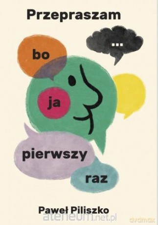 Przepraszam, bo ja pierwszy raz... - Paweł Piliszko [KSIĄŻKA]