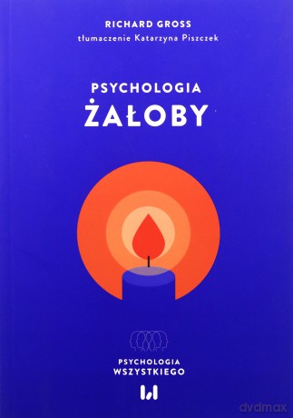 Psychologia żałoby - Richard Gross [KSIĄŻKA]