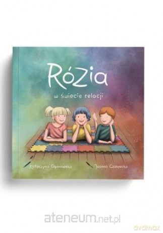 Rózia w świecie relacji - Katarzyna Ogonowska [KSIĄŻKA]