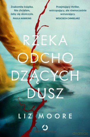 Rzeka odchodzących dusz - Liz Moore [KSIĄŻKA]