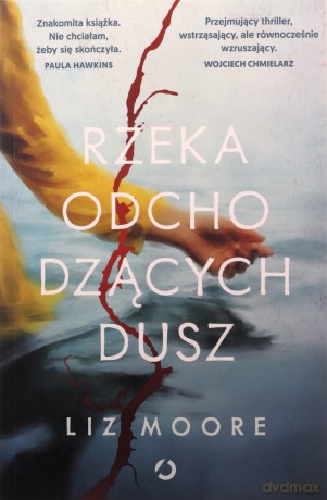 Rzeka odchodzących dusz - Liz Moore [KSIĄŻKA]