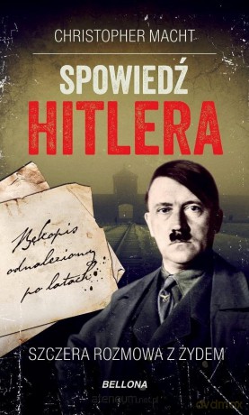 Spowiedź Hitlera. Szczera rozmowa z Żydem - Christopher Macht [KSIĄŻKA]