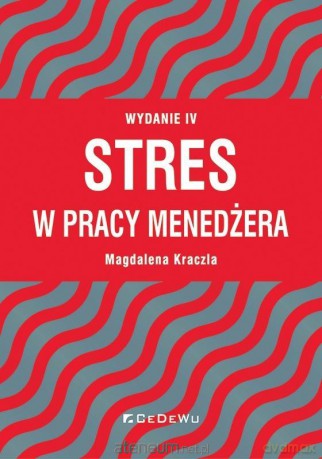 Stres w pracy menedżera w.4 - Magdalena Kraczla [KSIĄŻKA]