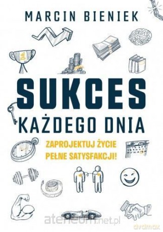 Sukces każdego dnia - Marcin Bieniek [KSIĄŻKA]