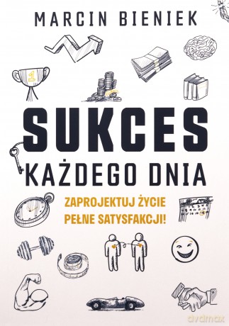Sukces każdego dnia - Marcin Bieniek [KSIĄŻKA]