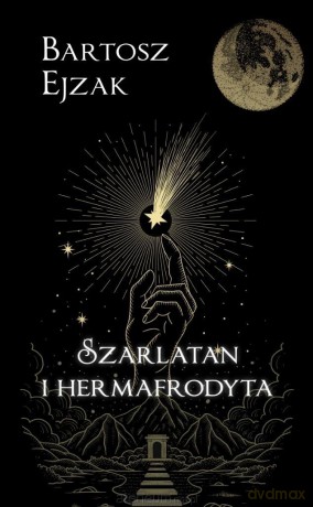 Szarlatan i hermafrodyta - Bartosz Ejzak [KSIĄŻKA]