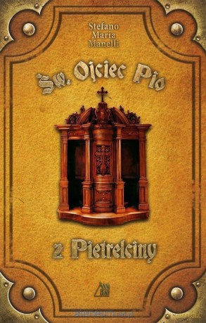 Św. Ojciec Pio z Pietrelciny - Stefano Maria Manelli, Ada Kostner [KSIĄŻKA]
