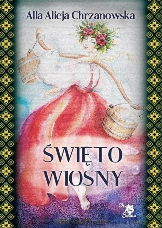 Święto wiosny - Alla Alicja Chrzanowska [KSIĄŻKA]