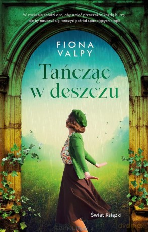 Tańcząc w deszczu - Fiona Valpy [KSIĄŻKA]
