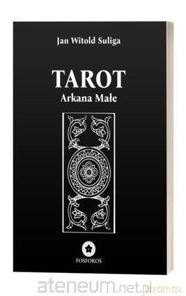Tarot. Arkana Małe - Jan Witold Sulig [KSIĄŻKA]