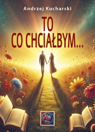 To, co chciałbym... - Andrzej Kucharski [KSIĄŻKA]