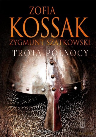 Troja Północy - Zofia Kossak [KSIĄŻKA]