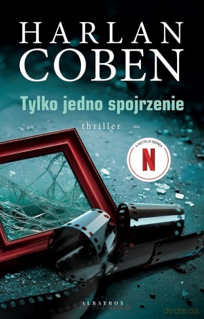 Tylko jedno spojrzenie - Harlan Coben [KSIĄŻKA]