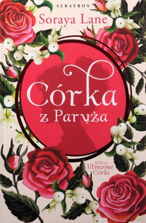 Utracone córki (Tom 5) Córka z Paryża - Soraya Lane [KSIĄŻKA]