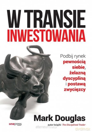 W transie inwestowania - Mark Douglas [KSIĄŻKA]