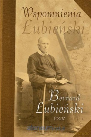 Wspomnienia - Bernard Łubieński CSsR [KSIĄŻKA]